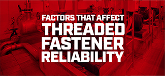 THREADLOCKERS IMPROVE RELIABILITY